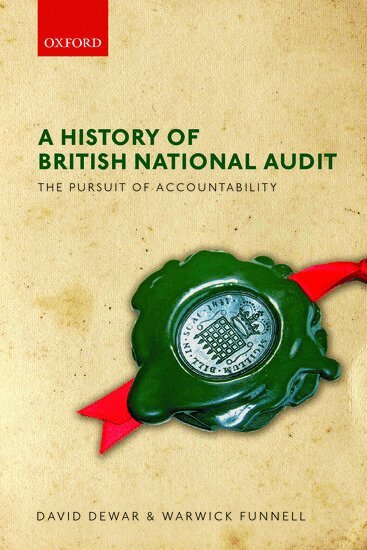 David Dewar, Warwick Funnell - A History of British National Audit:, Inbunden