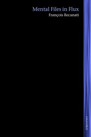 François Recanati - Mental Files in Flux, Häftad