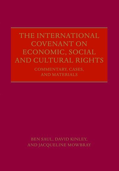 Ben Saul, David Kinley, Jacqueline Mowbray - The International Covenant on Economic, Social and Cultural Rights, Häftad