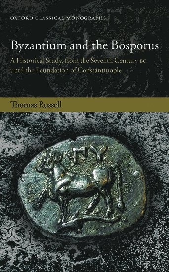 Thomas Russell, King Edward VI Sixth Form College) Russell, Thomas (Teacher of Classics, Teacher of Classics, RUSSELL - Byzantium and the Bosporus, Inbunden