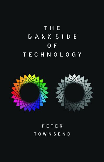 Peter Townsend - The Dark Side of Technology, Inbunden