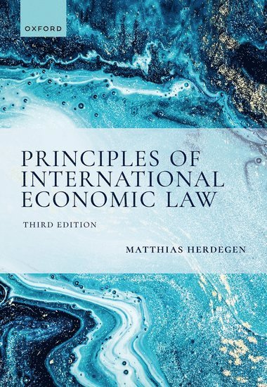 Matthias Herdegen - Principles of International Economic Law, Inbunden