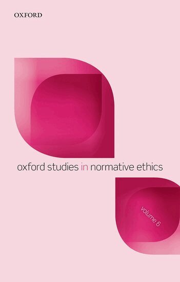 Mark Timmons, Mark Timmons - Oxford Studies in Normative Ethics, Volume 6, Inbunden