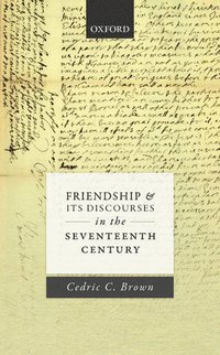 bokomslag Friendship and its Discourses in the Seventeenth Century