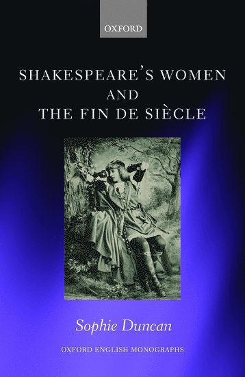 Shakespeare's Women and the Fin de Siècle