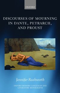 bokomslag Discourses of Mourning in Dante, Petrarch, and Proust