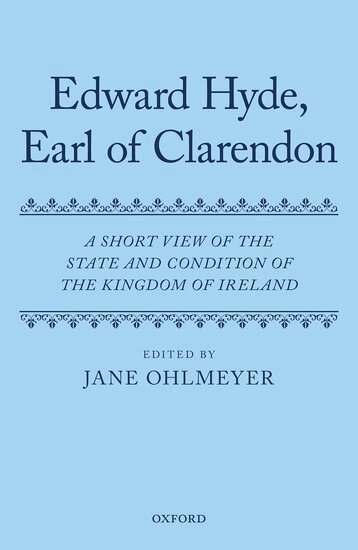 Edward Hyde, Jane Ohlmeyer - A Short View of the State and Condition of the Kingdom of Ireland, Inbunden