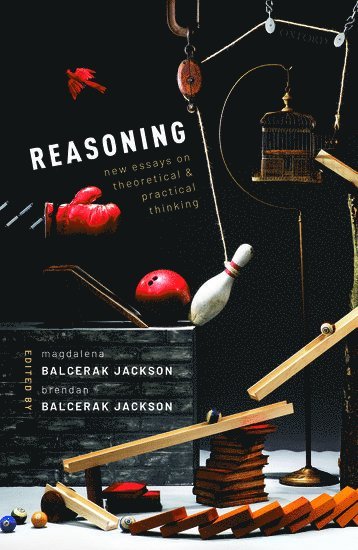 Magdalena Balcerak Jackson, Brendan Balcerak Jackson, University of Miami) Balcerak Jackson, Magdalena (Assistant Professor of Philosophy, Assistant Professor of Philosophy, University of Miami) Balcerak Jackson, Brendan (Assistant Professor of Philosophy, Assistant Professor of Philosophy - Reasoning, Inbunden