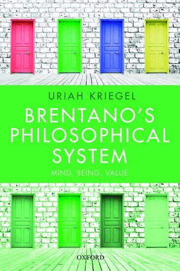 Uriah Kriegel - Brentano's Philosophical System, Inbunden