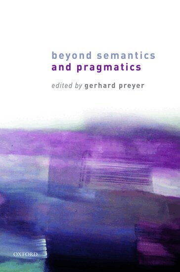 Gerhard Preyer, Gerhard Preyer - Beyond Semantics and Pragmatics, Inbunden