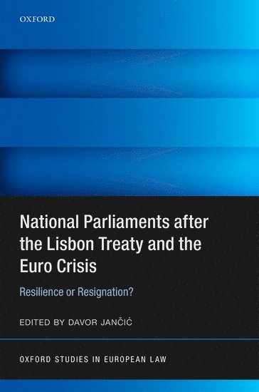 National Parliaments after the Lisbon Treaty and the Euro Crisis