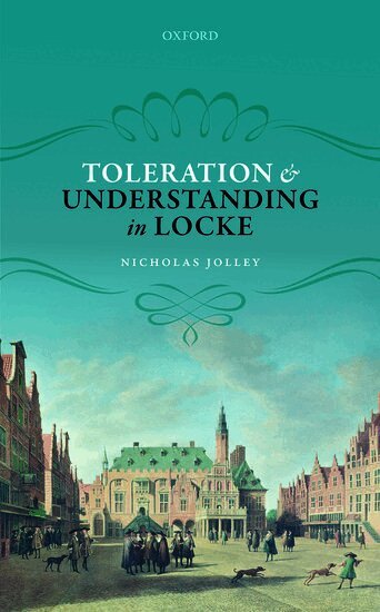 Nicholas Jolley - Toleration and Understanding in Locke, Inbunden