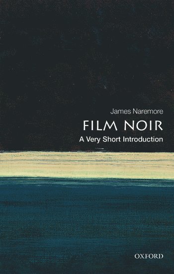 Film Noir: A Very Short Introduction 1