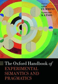 bokomslag The Oxford Handbook of Experimental Semantics and Pragmatics