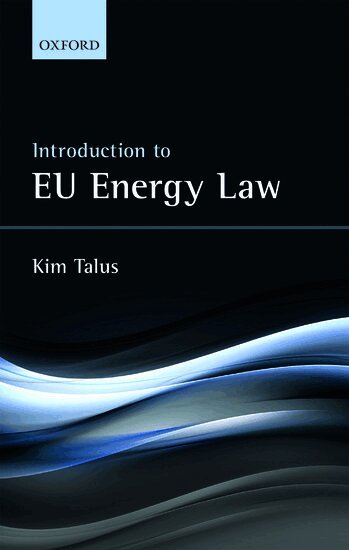 Kim Talus - Introduction to EU Energy Law, Inbunden