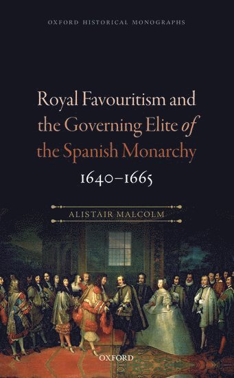 bokomslag Royal Favouritism and the Governing Elite of the Spanish Monarchy, 1640-1665