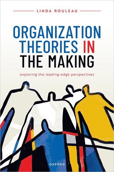 Linda Rouleau, HEC Montreal) Rouleau, Linda (Professor of Management, Professor - Organization Theories in the Making, Inbunden