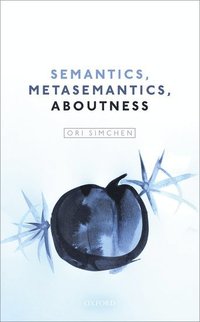 bokomslag Semantics, Metasemantics, Aboutness