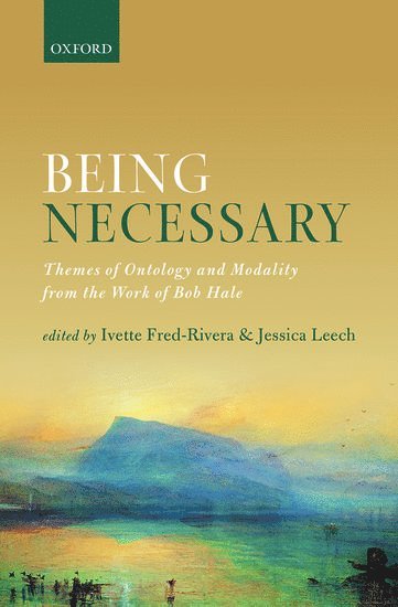 Ivette Fred-Rivera, Jessica Leech, University of Puerto Rico) Fred-Rivera, Ivette (Professor of Humanities and Philosophy, Professor of Humanities and Philosophy, King's College London) Leech, Jessica (Lecturer in Philosophy, Lecturer in Philosophy - Being Necessary, Inbunden