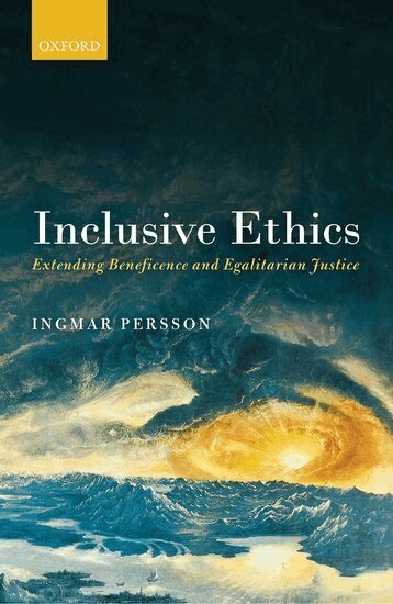 Ingmar Persson - Inclusive Ethics, Inbunden