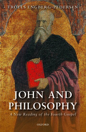 Troels Engberg-Pedersen - John and Philosophy, Inbunden