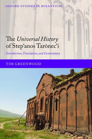 Tim Greenwood - The Universal History of Stepʻanos Tarōnecʻi, Inbunden
