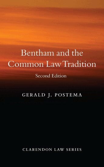 Gerald J. Postema - Bentham and the Common Law Tradition, Inbunden