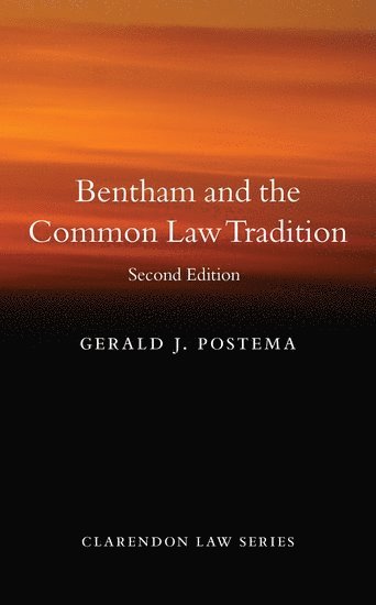 Gerald J. Postema, University of North Carolina) Postema, Gerald J. (Professor Emeritus of Philosophy, Professor of Philosophy and Law, Gerald J Postema - Bentham and the Common Law Tradition, Inbunden