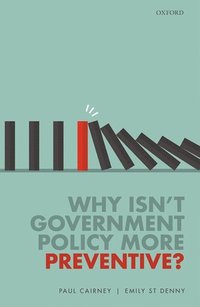 bokomslag Why Isn't Government Policy More Preventive?