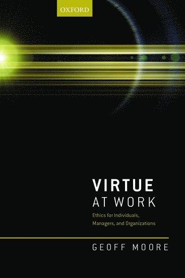 Geoff Moore - Virtue at Work, Inbunden