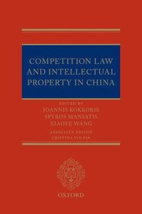 bokomslag Competition Law and Intellectual Property in China