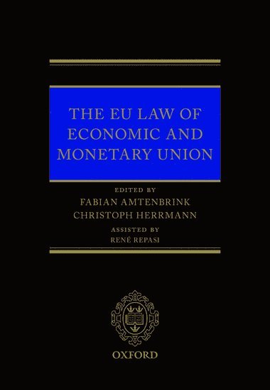 Fabian Amtenbrink, Christoph Herrmann, Erasmus University Rotterdam) Amtenbrink, Fabian (Vice Dean and Professor of European Union Law, Vice Dean and Professor of European Union Law, Erasmus School of Law, University of Passau) Herrmann, Christoph (Professor of Law, Professor of Law - EU Law of Economic & Monetary Union, Inbunden