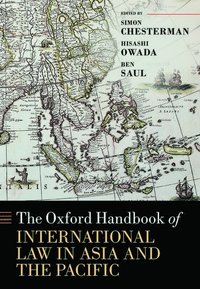 bokomslag The Oxford Handbook of International Law in Asia and the Pacific