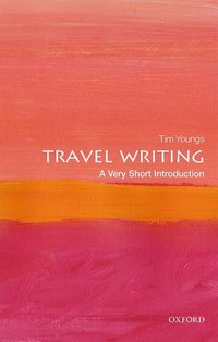 bokomslag Travel Writing: A Very Short Introduction