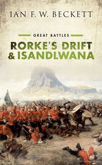 Ian F. W. Beckett - Rorke's Drift and Isandlwana, Häftad