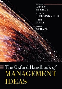 bokomslag The Oxford Handbook of Management Ideas