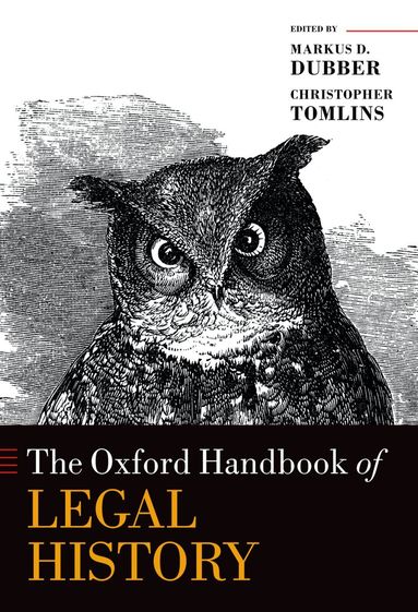 Markus D. Dubber, Christopher Tomlins - The Oxford Handbook of Legal History, Häftad