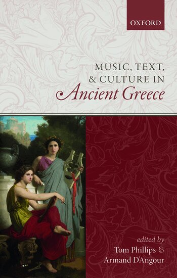 Tom Phillips, Armand D'Angour - Music, Text, and Culture in Ancient Greece, Inbunden