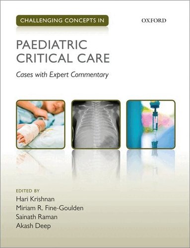 Krishnan Et Al, Hari Krishnan, Miriam R. Fine-Goulden, Sainath Raman, Akash Deep - Challenging Concepts in Paediatric Critical Care, Häftad