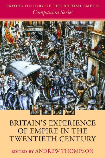 Andrew Thompson - Britain's Experience of Empire in the Twentieth Century, Häftad