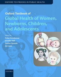bokomslag Oxford Textbook of Global Health of Women, Newborns, Children, and Adolescents