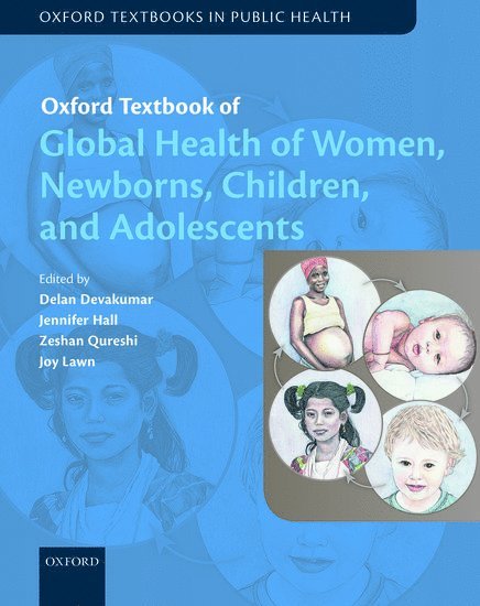 Oxford Textbook of Global Health of Women, Newborns, Children, and Adolescents 1