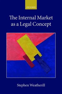 bokomslag The Internal Market as a Legal Concept