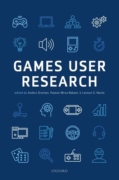 Anders Drachen, Pejman Mirza-Babaei, Lennart Nacke - Games User Research, Inbunden