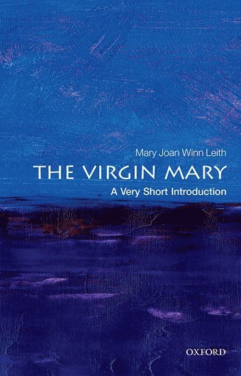 Mary Joan Winn Leith, Stonehill College) Leith, Mary Joan Winn (Professor, Department of Religious Studies and Theology - The Virgin Mary, Häftad