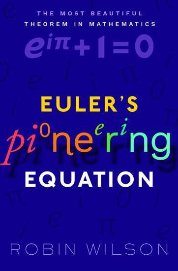 Robin Wilson - Euler's Pioneering Equation, Häftad