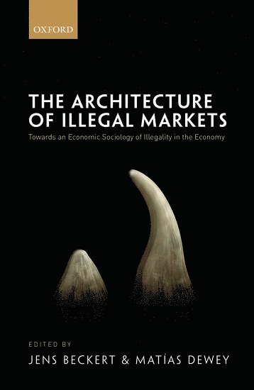 The Architecture of Illegal Markets 1