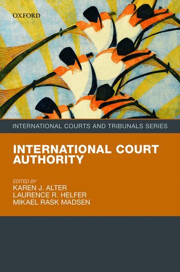 Mikael Rask Madsen, Karen J. Alter, Laurence R. Helfer - International Court Authority, Inbunden