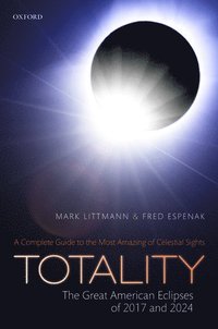 bokomslag Totality -- The Great American Eclipses of 2017 and 2024