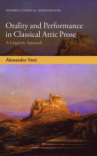 bokomslag Orality and Performance in Classical Attic Prose